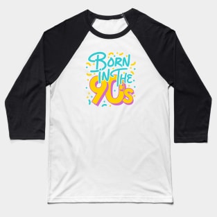 Born in the 90's Baseball T-Shirt